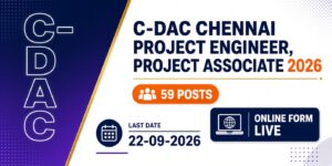 C-DAC Chennai Project Engineer, Project Associate Online Form 2026