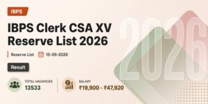 IBPS Clerk CSA XV Reserve List 2026