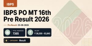 IBPS PO MT 16th Pre Result 2026