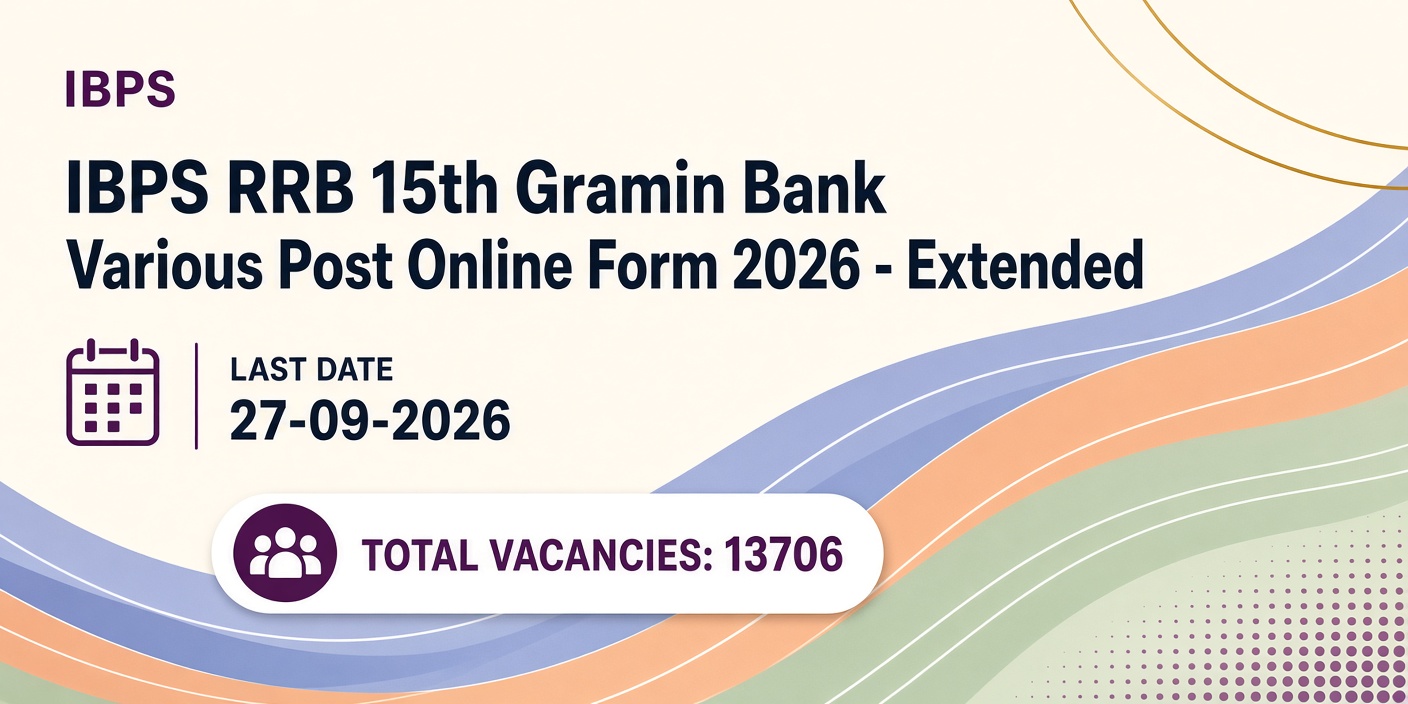IBPS RRB 15th Gramin Bank Various Post Online Form 2026 Extended