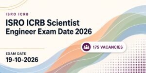 ISRO ICRB Scientist Engineer Exam Date 2026