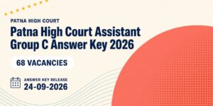 Patna High Court Assistant Group C Answer Key 2026