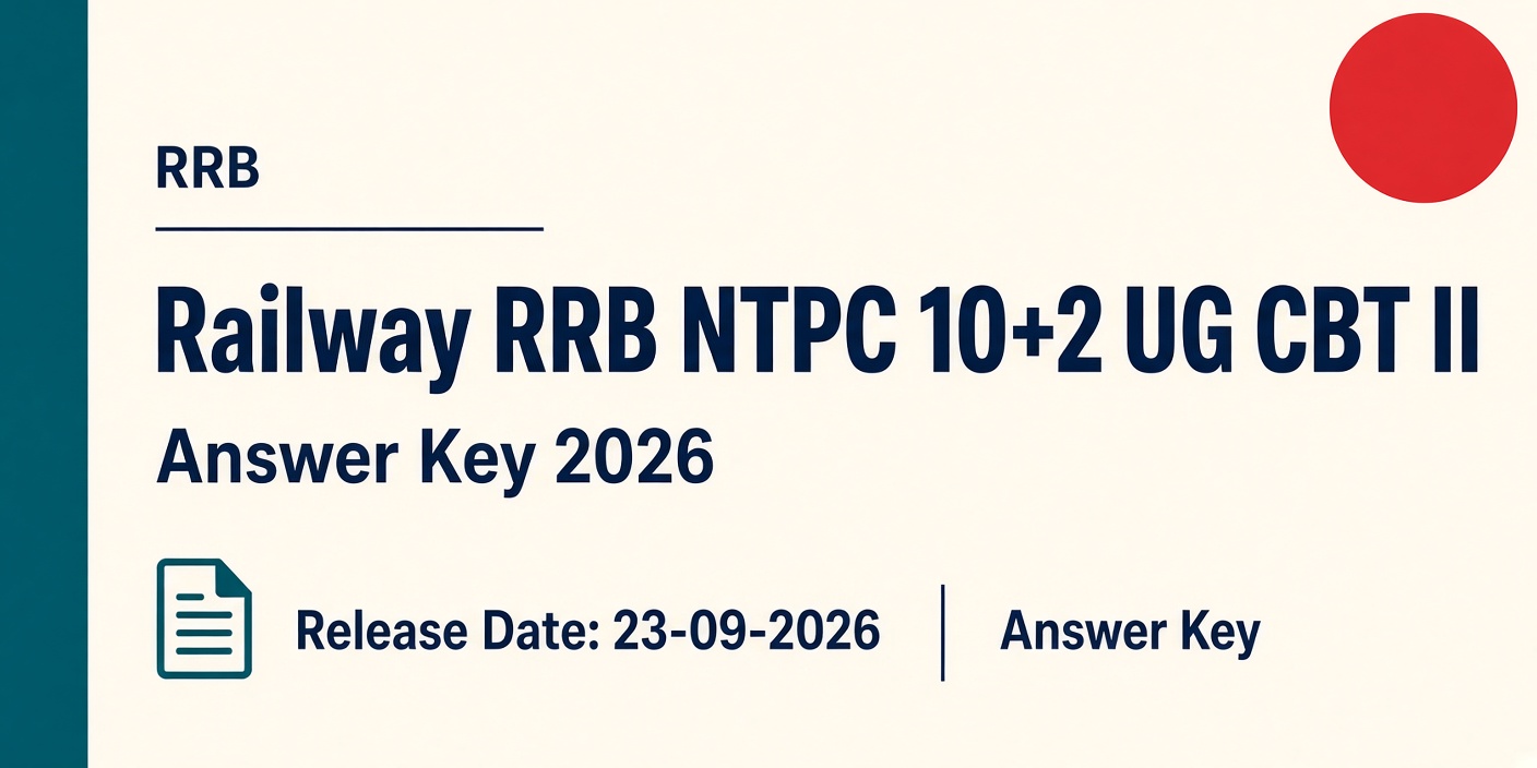 Railway RRB NTPC 10+2 UG CBT II Answer Key