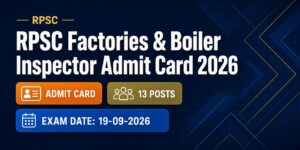 RPSC Factories & Boiler Inspector Admit Card 2026