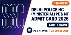 SSC Delhi Police HC (Ministerial) PE & MT Admit Card 2026