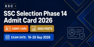 SSC Selection Phase 14 Admit Card 2026