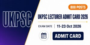 UKPSC Lecturer Admit Card 2026