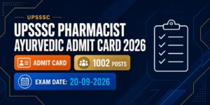 UPSSSC Pharmacist Ayurvedic Admit Card 2026