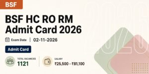 BSF HC RO RM Admit Card 2026