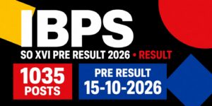 IBPS SO XVI Pre Result 2026